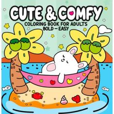 Livro - Cute & Comfy Coloring Book for Adults - Bold Easy - Livro de C