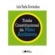Tutela constitucional do meio ambiente - 2ª edição de 2010