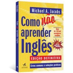 Livro - Como Não Aprender Inglês - Erros Comuns E Soluções Práticas