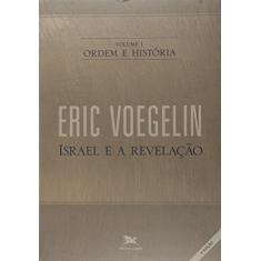 Ordem e história - Vol. I: Volume I: Israel e a revelação: 1