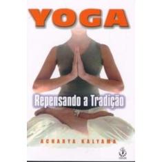 Yoga. Repensando a Tradição