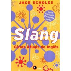 Livro - Slang - Gírias Atuais Do Inglês