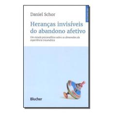 Heranças invisíveis do abandono afetivo - BLUCHER