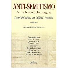 Anti-Semitismo -  A Intoleravel Chantagem