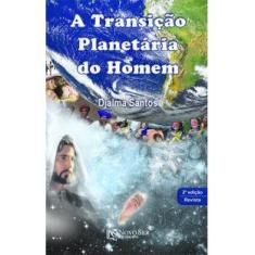 A Transição Planetária do Homem - Grupo Editorial ZIT