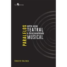 Paralelos Entre Ação Teatral E Direcionalidade Musical