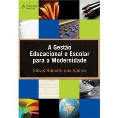 Livro - A Gestão Educacional e Escolar Para a Modernidade