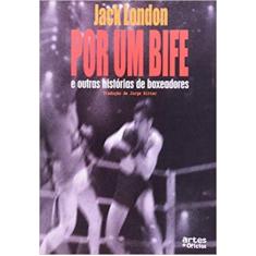 Por Um Bife e Outras Histórias de Boxeadores - ARTES E OFICIOS