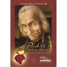 Padre - Rosto De Homem E Coracao De Deus