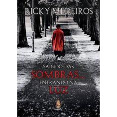 Saindo Das Sombras... Entrando Na Luz