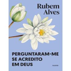 Perguntaram-Me Se Acredito Em Deus