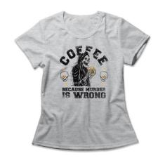 Camiseta Studio Geek Coffee Because Murder Is Wrong Feminino-Feminino