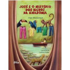 José E O Mistério Dos Bichos Da Amazônia
