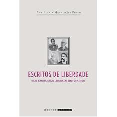 Escritos de liberdade: Literatos Negros, Racismo e Cidadania no Brasil Oitocentista
