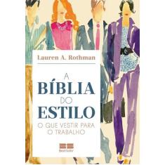 Livro - A bíblia do estilo: o que vestir para o trabalho
