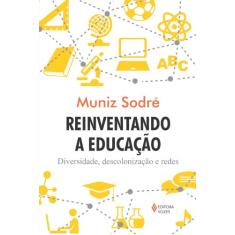 Reinventando a educação: Diversidade, descolonização e redes