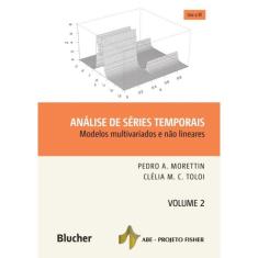 Analise De Series Temporais - Volume 2 - Modelos Multivariados E Nao Lineares