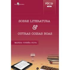 Sobre Literatura & Outras Coisas Boas