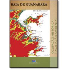 Baía De Guanabara: Ocupação Histórica E Avalição Ambiental