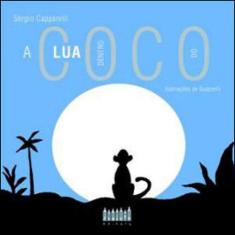 LUA DENTRO DO COCO, A - Autor: CAPPARELLI, SERGIO - PROJETO