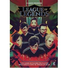 League of legends: Tudo sobre os maiores pro players brasileiros e como se tornar um deles