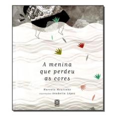 Livro - A Menina Que Perdeu As Cores