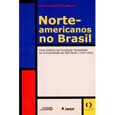 Norte-americanos no Brasil: uma História da Fundação Rockefeller na Universidade de São Paulo (1934-1952)