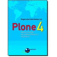 Plone 4: Administrando Servidores Plone 4.x na Prática