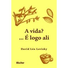 A Vida?... é Logo Ali