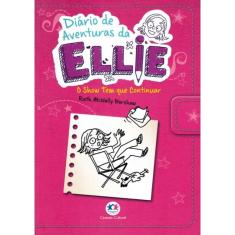 Diario De Aventuras Da Ellie - O Show Tem Que Continuar