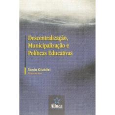Descentralizacao, Municipalizacao E Politicas Educativas - 1