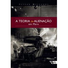 Livro - A teoria da alienação em Marx