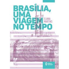 Livro - Brasília, Uma Viagem No Tempo