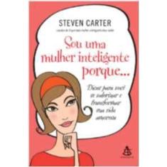 Sou uma mulher inteligente porque... - SEXTANTE