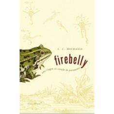 Firebelly - Uma Viagem Ao Coracao Do Pensamento
