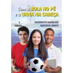 Com a Bola No Pé e a Urna Na Cabeça