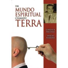 Um Mundo Espiritual Chamado Terra