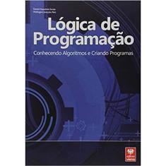 Logica De Programacao - Conhecendo Algoritmos E Criando Programas