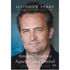 Livro - Amigos, Amores e Aquela Coisa Terrível - Best Seller