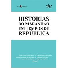 Histórias do Maranhão em Tempos de República