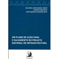 Um Plano De Ação Para O Salvamento Do Projeto Nacional De Infraestrutu