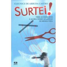 Surtei. Tirei as Máscaras e Agora Tenho as Rédeas de Minha Vida, 3