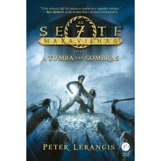 Livro - A tumba das sombras (Vol. 3 As sete maravilhas)