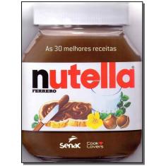 As 30 Melhores Receitas Com Nutella