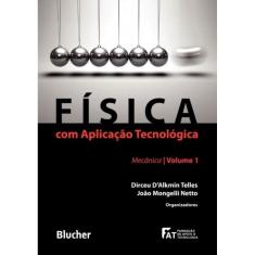 Fisica Com Aplicacao Tecnologica - Vol.01