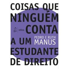 Livro - Coisas que Ninguém conta a um Estudante de Direito - 1ª Edição