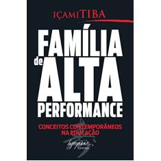 Família de Alta Performance: Conceitos Contemporâneos na Educação