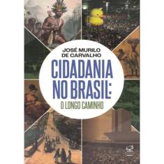 Cidadania No Brasil: O Longo Caminho