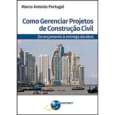 Como gerenciar projetos de construção civil: do orçamento à entrega da obra