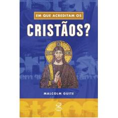 Livro - Em que acreditam os cristãos?